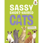 Sassy Short-Haired Cats: An Illustrated Guide - Library Binding