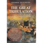 The Great Tribulation: An Exposition of Matthew 24, Plus Nine Articles on the Return of Christ and End-Time Events - Hardcover