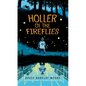 Holler of the Fireflies - Library Binding