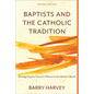 Baptists and the Catholic Tradition - Hardcover