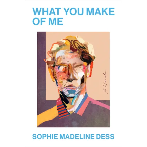 What You Make of Me - Hardcover