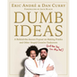 Dumb Ideas: A Behind-The-Scenes Exposé on Making Pranks and Other Stupid Creative Endeavors (and How You Can Also Too!) - Hardcover