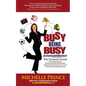 Busy Being Busy....But Getting Nothing Done? - Paperback