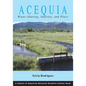 Acequia: Water Sharing, Sanctity, and Place - Paperback