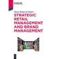 Strategic Retail Management and Brand Management: Trends, Tactics, and Examples - Paperback