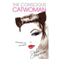 The Conscious Catwoman Explains Life On Earth - Paperback