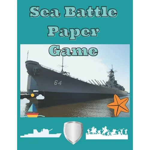 Sea Battle Paper Game: Battleship Paper Game Grid, Sea Battle Book, Activity Book for Children and Adults - Paperback