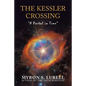 The Kessler Crossing: "A Portal in Time" - Paperback