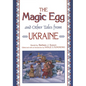 The Magic Egg and Other Tales from Ukraine - Hardcover