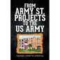 From Army St. Projects to the US Army - Paperback