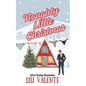 Naughty Little Christmas: A Snowed In Second Chance Romance - Paperback