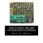 The Classic Arcade System Encyclopedia - Paperback