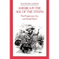 America in the Age of the Titans: The Progressive Era and World War I - Paperback