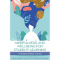 Mindfullness and Wellbeing for Student Learning: A Guided 5-Week Course - Paperback