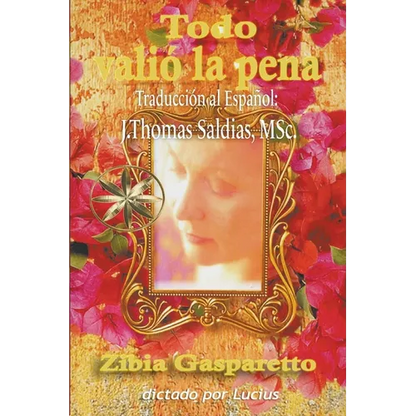 Todo Valió la Pena - Paperback