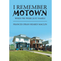 I Remember Motown: When We Were Just Family - Hardcover