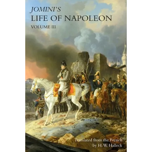 JOMINI's LIFE OF NAPOLEON: Volume 3 - Paperback