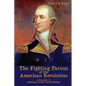The Fighting Parson of the American Revolution: A Biography of General Peter Muhlenberg - Paperback