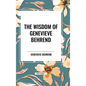 The Wisdom of Genevieve Behrend: Your Invisible Power, Attaining Your Desires - Hardcover