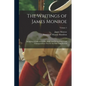 The Writings of James Monroe: Including a Collection of His Public and Private Papers and Correspondence Now for the First Time Printed; Volume 5 - Paperback