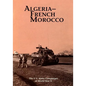 The U.S. Army Campaigns of World War II: Algeria- French Morocco - Paperback