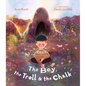 The Boy, the Troll, and the Chalk - Hardcover