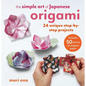The Simple Art of Japanese Origami: 24 Unique Step-By-Step Projects, Including 50 Pieces of Origami Paper - Paperback