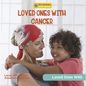 Loved Ones with Cancer - Paperback