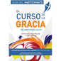 El Curso de la Gracia - Participante: Curso de la Gracia: Guía del Participante - Paperback
