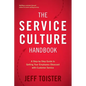 The Service Culture Handbook: A Step-by-Step Guide to Getting Your Employees Obsessed with Customer Service - Paperback