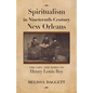 Spiritualism in Nineteenth-Century New Orleans: The Life and Times of Henry Louis Rey - Paperback