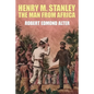 Henry M. Stanley-The Man From Africa - Paperback