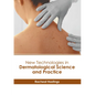 New Technologies in Dermatological Science and Practice - Hardcover
