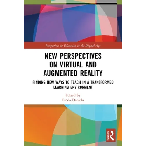 New Perspectives on Virtual and Augmented Reality: Finding New Ways to Teach in a Transformed Learning Environment - Paperback