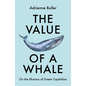 The Value of a Whale: On the Illusions of Green Capitalism - Paperback