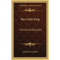 The Cattle King: A Dramatized Biography - Hardcover