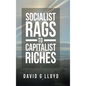 Socialist Rags to Capitalist Riches - Hardcover
