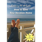 Breaking all the Rules: How to Rent Your Vacation Home: A New, Innovative Rent by Owner Tool for Preparing, Managing, Screening, Pricing, Adve - Paperback