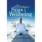 The Psychology of Spas & Wellbeing: A Guide to the Science of Holistic Healing - Paperback