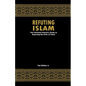 Refuting Islam: The Christian Patriots Guide To Exposing The Evils Of Islam - Paperback