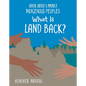 What Is Land Back? - Library Binding