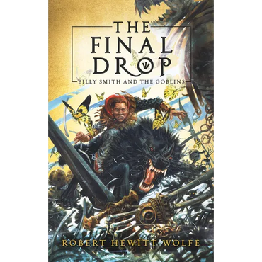 The Final Drop: Billy Smith and the Goblins, Book 3 - Hardcover