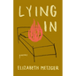 Lying in: Poems - Paperback