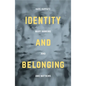 Identity and Belonging - Paperback