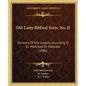 Old-Latin Biblical Texts, No. II: Portions Of The Gospels According To St. Mark And St. Matthew (1886) - Paperback