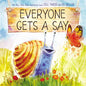 Everyone Gets a Say - Hardcover
