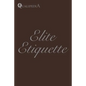 Elite Etiquette - Paperback