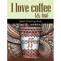 I Love Coffee and Tea: Adult Coloring Book - Hardcover