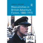 Masculinities in British Adventure Fiction, 1880 1915 - Paperback