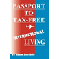 Passport to Tax-Free International Living - Paperback
